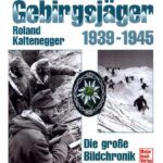 خرید و دانلود نسخه کامل کتاب Gebirgsjger 1939 – 1945. Die groe Bildchronik  By  Roland Kaltenegger