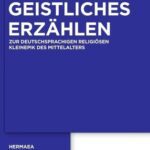 خرید و دانلود نسخه کامل کتاب Geistliches Erzählen: Zur deutschsprachigen religiösen Kleinepik des Mittelalters