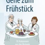 خرید و دانلود نسخه کامل کتاب Gene zum Frühstück: 95 Kolumnen aus der Biologie