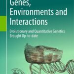خرید و دانلود نسخه کامل کتاب Genes, Environments and Interactions: Evolutionary and Quantitative Genetics Brought Up-to-date