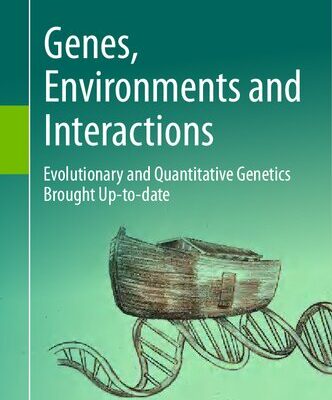 خرید و دانلود نسخه کامل کتاب Genes, Environments and Interactions: Evolutionary and Quantitative Genetics Brought Up-to-date