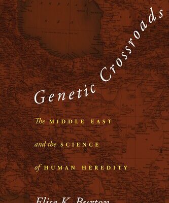 خرید و دانلود نسخه کامل کتاب Genetic Crossroads: The Middle East and the Science of Human Heredity