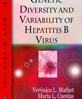 خرید و دانلود نسخه کامل کتاب Genetic Diversity and Variability of Hepatitis B Virus (Nova Biomedical)