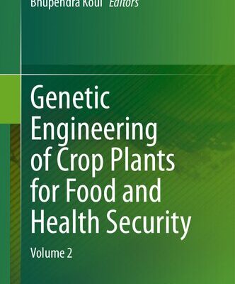 خرید و دانلود نسخه کامل کتاب Genetic Engineering of Crop Plants for Food and Health Security: Volume 2