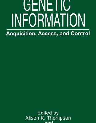 خرید و دانلود نسخه کامل کتاب Genetic Information: Acquisition, Access, and Control