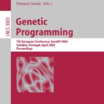 خرید و دانلود نسخه کامل کتاب Genetic Programming: 7th European Conference, EuroGP 2004, Coimbra, Portugal, April 5-7, 2004. Proceedings