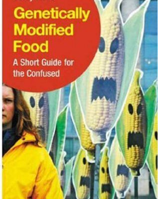 خرید و دانلود نسخه کامل کتاب Genetically Modified Food: A Short Guide for the Confused