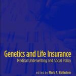 خرید و دانلود نسخه کامل کتاب Genetics and Life Insurance: Medical Underwriting and Social Policy (Basic Bioethics)