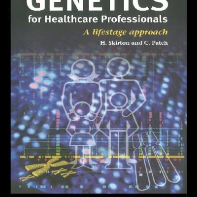 خرید و دانلود نسخه کامل کتاب Genetics for Healthcare Professionals. A Lifestage Approach