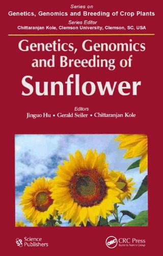 خرید و دانلود نسخه کامل کتاب Genetics, Genomics and Breeding of Sunflower (Genetics, Genomics and Breeding of Crop Plants)_68e6eb7660904.jpeg خرید و دانلود نسخه کامل کتاب Genetics, Genomics and Breeding of Sunflower (Genetics, Genomics and Breeding of Crop Plants)