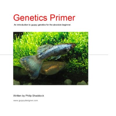 خرید و دانلود نسخه کامل کتاب Genetics Primer: An introduction to guppy genetics for the absolute beginner.