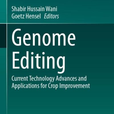 خرید و دانلود نسخه کامل کتاب Genome Editing: Current Technology Advances and Applications for Crop Improvement