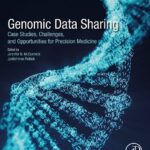 خرید و دانلود نسخه کامل کتاب Genomic Data Sharing: Case Studies, Challenges, and Opportunities for Precision Medicine