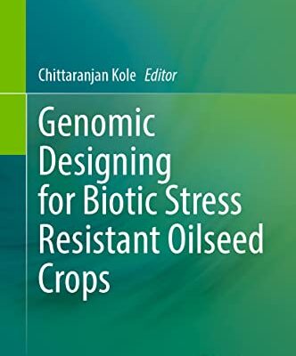 خرید و دانلود نسخه کامل کتاب Genomic Designing for Biotic Stress Resistant Oilseed Crops