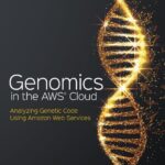 خرید و دانلود نسخه کامل کتاب Genomics in the AWS Cloud: Performing Genome Analysis Using Amazon Web Services