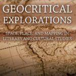 خرید و دانلود نسخه کامل کتاب Geocritical Explorations: Space, Place, and Mapping in Literary and Cultural Studies