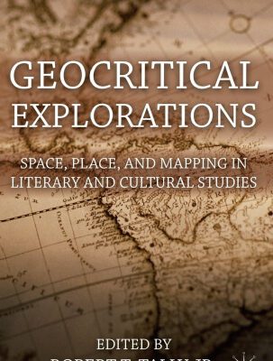 خرید و دانلود نسخه کامل کتاب Geocritical Explorations: Space, Place, and Mapping in Literary and Cultural Studies