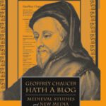 خرید و دانلود نسخه کامل کتاب Geoffrey Chaucer Hath a Blog: Medieval Studies and New Media