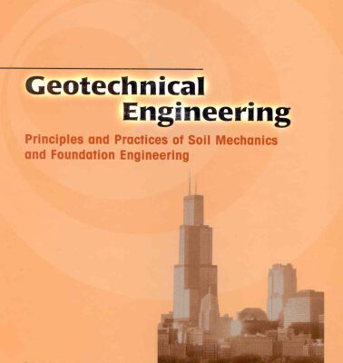 خرید و دانلود نسخه کامل کتاب Geotechnical Engineering: Principles and Practices of Soil Mechanics and Foundation Engineering (Civil and Environmental Engineering)