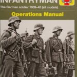 خرید و دانلود نسخه کامل کتاب German Infantryman: The German Soldier 1939-45 Operations Manual
