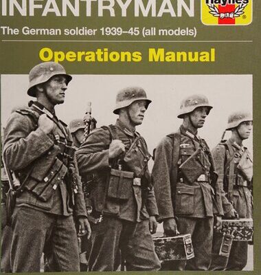خرید و دانلود نسخه کامل کتاب German Infantryman: The German Soldier 1939-45 Operations Manual
