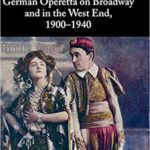 خرید و دانلود نسخه کامل کتاب German Operetta on Broadway and in the West End, 1900–1940 – Original PDF