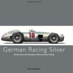 خرید و دانلود نسخه کامل کتاب GERMAN RACING SILVER: Drivers, Cars and Triumphs of German Motor Racing