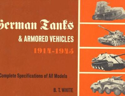 خرید و دانلود نسخه کامل کتاب German Tanks and Armored Vehicles 1914-1945. Complete Specifications of All Models