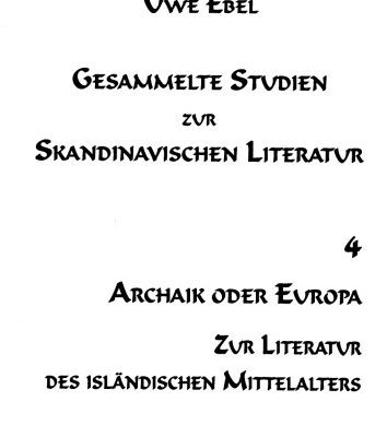 خرید و دانلود نسخه کامل کتاب Gesammelte Studien zur skandinavischen Literatur. Bd. 4. Archaik oder Europa. Zur Literatur des isländischen Mittelalters