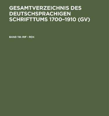 خرید و دانلود نسخه کامل کتاب Gesamtverzeichnis des deutschsprachigen Schrifttums: 118: Rif – Rok