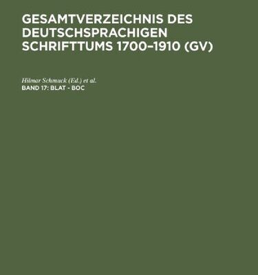 خرید و دانلود نسخه کامل کتاب Gesamtverzeichnis des deutschsprachigen Schrifttums: 17: Blat – Boc
