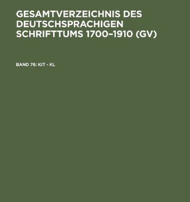 خرید و دانلود نسخه کامل کتاب Gesamtverzeichnis des deutschsprachigen Schrifttums: 76: Kit – Kl