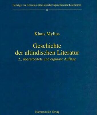 خرید و دانلود نسخه کامل کتاب Geschichte der altindischen Literatur: Die 3000jährige Entwicklung der religiös-philosophischen, belletristischen und wissenschaftlichen Literatur Indiens von den Veden bis zur Etablierung des Islam