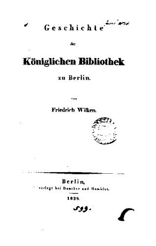 خرید و دانلود نسخه کامل کتاب Geschichte der Königlichen Bibliothek zu Berlin_68e38b96b69b7.jpeg خرید و دانلود نسخه کامل کتاب Geschichte der Königlichen Bibliothek zu Berlin