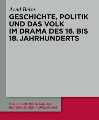 خرید و دانلود نسخه کامل کتاب Geschichte, Politik und das Volk im Drama des 16. bis 18. Jahrhunderts