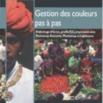 خرید و دانلود نسخه کامل کتاب Gestion des couleurs pas à pas : Etalonnage d’écran, profils ICC, impression avec Photoshop Elements, Photoshop et Lightroom