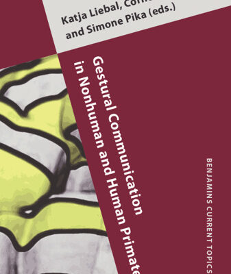 خرید و دانلود نسخه کامل کتاب Gestural Communication in Nonhuman and Human Primates (Benjamins Current Topics)