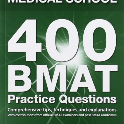 خرید و دانلود نسخه کامل کتاب Get Into Medical School: 400 Bmat Practice Questions: With Contributions from Official Bmat Examiners and Past Bmat Candidates