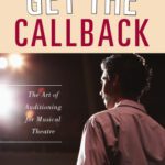 خرید و دانلود نسخه کامل کتاب Get the Callback: The Art of Auditioning for Musical Theatre