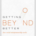 خرید و دانلود نسخه کامل کتاب Getting Beyond Better How Social Entrepreneurship Works