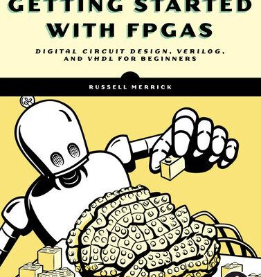 خرید و دانلود نسخه کامل کتاب Getting Started with FPGAs : Digital Circuit Design, Verilog, and VHDL for Beginners