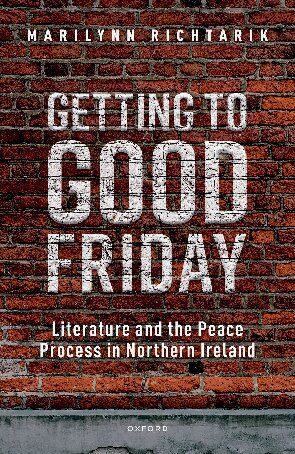 خرید و دانلود نسخه کامل کتاب Getting to Good Friday: Literature and the Peace Process in Northern Ireland_68dfab74937ca.jpeg خرید و دانلود نسخه کامل کتاب Getting to Good Friday: Literature and the Peace Process in Northern Ireland