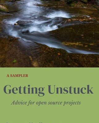 خرید و دانلود نسخه کامل کتاب Getting unstuck: Advice for open source projects