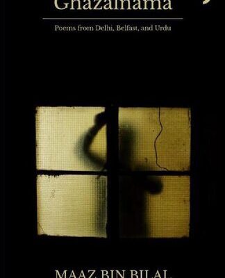خرید و دانلود نسخه کامل کتاب Ghazalnama: Poems from Delhi, Belfast, and Urdu