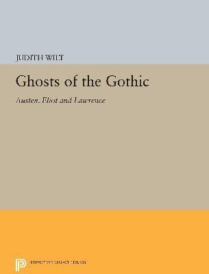 خرید و دانلود نسخه کامل کتاب Ghosts of the Gothic: Austen, Eliot and Lawrence