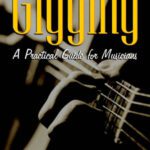 خرید و دانلود نسخه کامل کتاب Gigging: A Practical Guide for Musicians