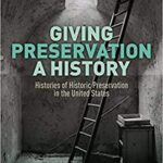 خرید و دانلود نسخه کامل کتاب Giving Preservation a History:  Histories of Historic Preservation in the United States (2nd Edition)