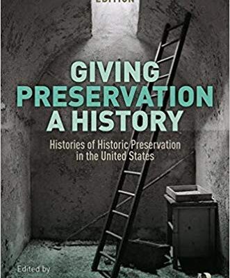خرید و دانلود نسخه کامل کتاب Giving Preservation a History:  Histories of Historic Preservation in the United States (2nd Edition)
