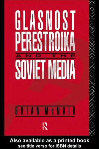 خرید و دانلود نسخه کامل کتاب Glasnost, Perestroika and the Soviet Media (Communication and Society)_68f6e07613c78.jpeg خرید و دانلود نسخه کامل کتاب Glasnost, Perestroika and the Soviet Media (Communication and Society)