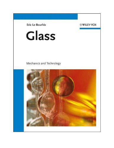 خرید و دانلود نسخه کامل کتاب Glass: Mechanics and Technology_68f1ddc3ac48a.jpeg خرید و دانلود نسخه کامل کتاب Glass: Mechanics and Technology
